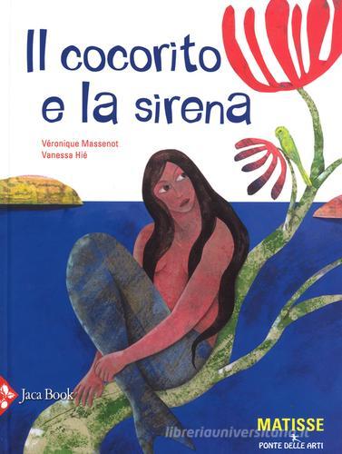 Il cocorito e la sirena di Véronique Massenot, Vanessa Hié edito da Jaca Book