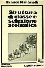 Struttura di classe e selezione scolastica di Franco Martinelli edito da Liguori