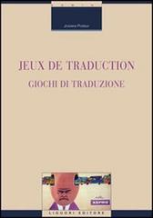 Jeux de traduction-Giochi di traduzione. Ediz. bilingue di Josiane Podeur edito da Liguori
