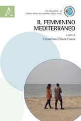 Il femminino mediterraneo di Chiara Carbone, Andrea Casavecchia, Fabio Cucculelli edito da Aracne