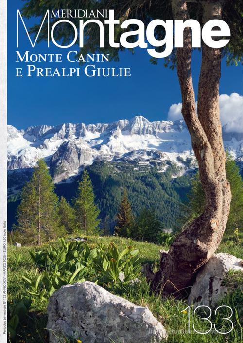 Montagne 133 Monte Canin e Prealpi Giulie edito da Editoriale Domus