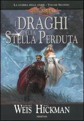 I draghi della stella perduta. La guerra delle anime. DragonLance vol.2 di Margaret Weis, Tracy Hickman edito da Armenia