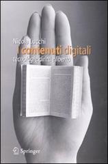 I contenuti digitali. Tecnologie, diritti e libertà di Nicola Lucchi edito da Springer Verlag