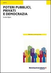 Poteri pubblici, privati e democrazia di Arnaldo Miglino edito da libreriauniversitaria.it