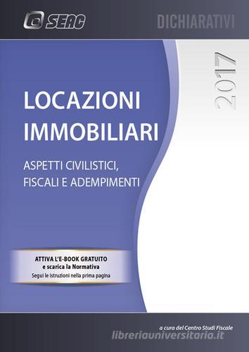 Locazioni immobiliari. Aspetti civilistici, fiscali e adempimenti edito da Seac