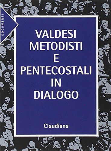 Valdesi metodisti e pentecostali in dialogo edito da Claudiana