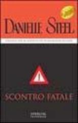 Scontro fatale di Danielle Steel edito da Sperling & Kupfer