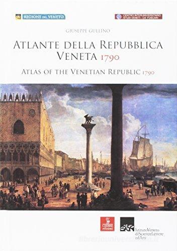 Atlante della Repubblica Veneta (1790). Con CD-ROM di Giuseppe Gullino edito da Cierre Edizioni