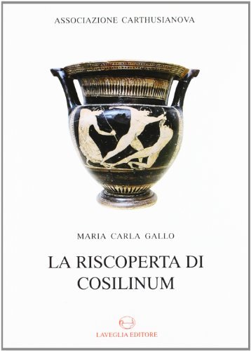 La riscoperta di Cosilinum edito da Lavegliacarlone