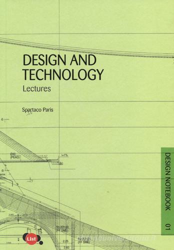 Design and technology. Lectures vol.1 di Spartaco Paris edito da Listlab