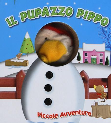 Il pupazzo Pippo. Piccole avventure edito da Yoyo Books