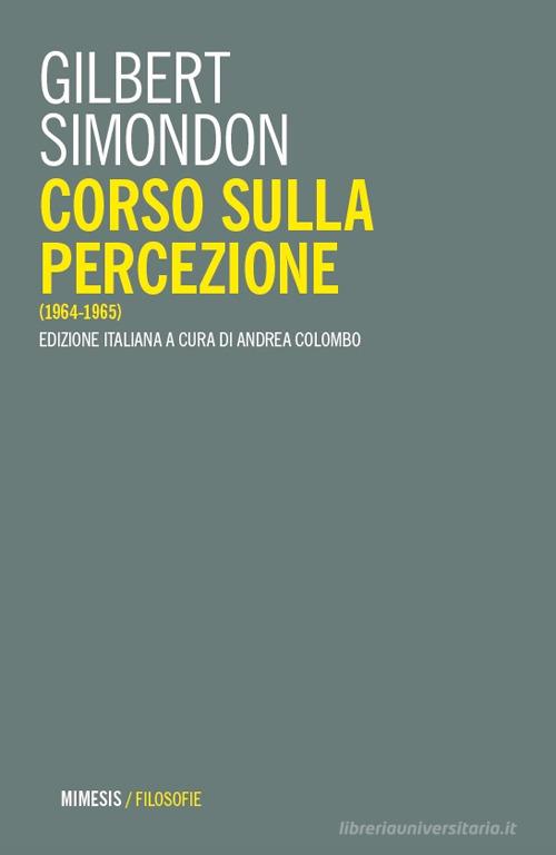 Corso sulla percezione (1964-1965) di Gilbert Simondon edito da Mimesis
