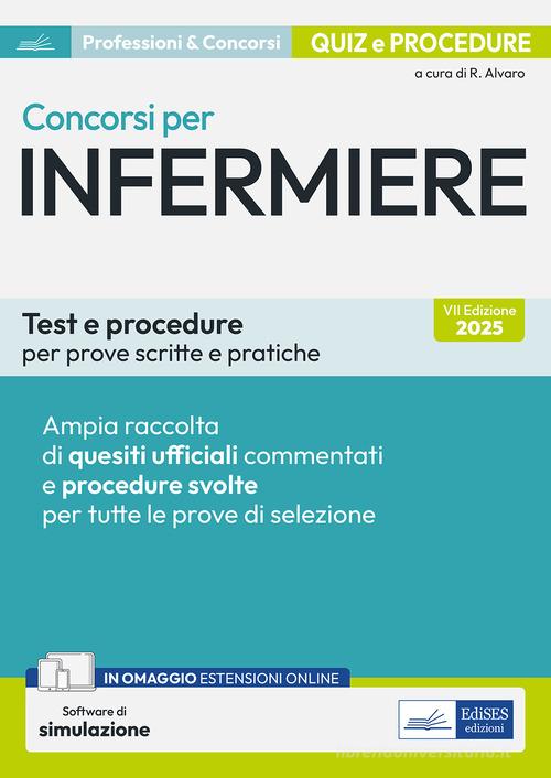 Concorsi per Infermiere. Test e procedure per prove scritte e pratiche. Con software di simulazione edito da Edises professioni & concorsi
