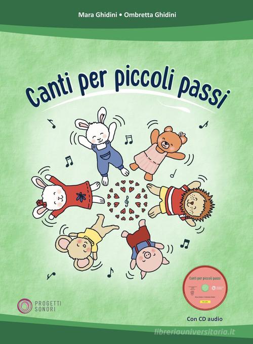 Canti per piccoli passi. Con CD-Audio di Mara Ghidini, Ombretta Ghidini edito da Progetti Sonori