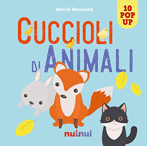 Cuccioli di animali. Libro pop up. Ediz. a colori di David Hawcock edito da Nuinui