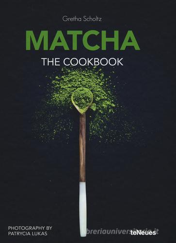 Matcha, the cookbook. Ediz. a colori di Gretha Scholtz edito da TeNeues
