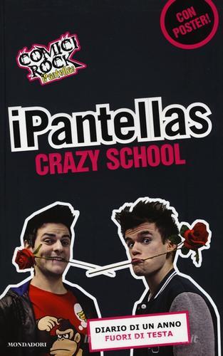 Crazy school. Con poster di iPantellas edito da Mondadori