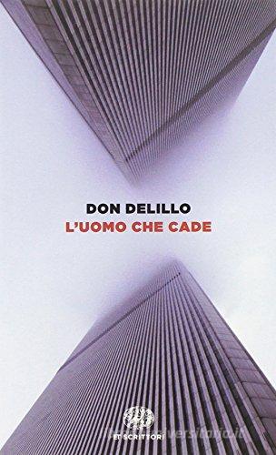 L' uomo che cade di Don DeLillo edito da Einaudi