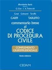 Commentario breve al Codice di Procedura civile di Michele Taruffo, Federico Carpi edito da CEDAM