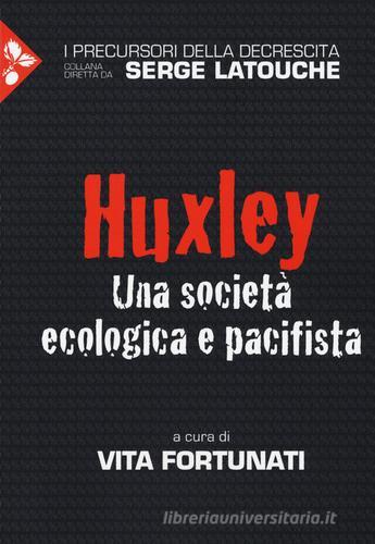 Huxley. Una società ecologica e pacifista edito da Jaca Book