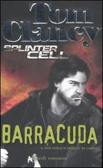 Barracuda. Splinter Cell di Tom Clancy, David Michaels edito da Rizzoli