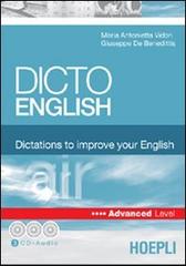 Dicto english. Dictations to improve your English. Air. Advanced level. Con 3 CD Audio di M. Antonietta Vidori, Giuseppe De Benedittis edito da Hoepli