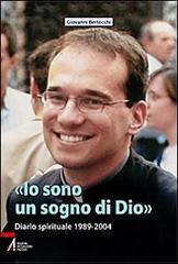 «Io sono un sogno di Dio». Diario spirituale 1989-2004 di Giovanni Bertocchi edito da EMP