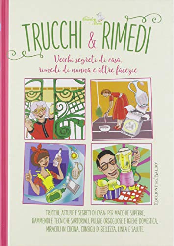 Trucchi & rimedi. Vecchi segreti di casa, rimedi di nonna e altre facezie edito da Edizioni del Baldo