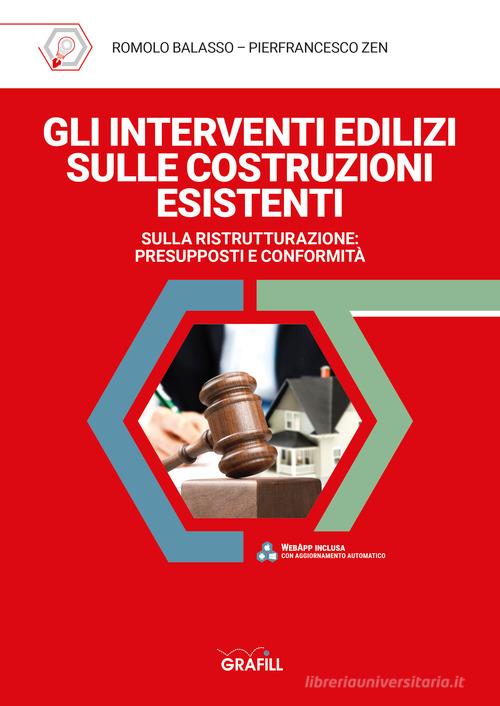 Gli interventi edilizi sulle costruzioni esistenti di Romolo Balasso, Pierfrancesco Zen edito da Grafill