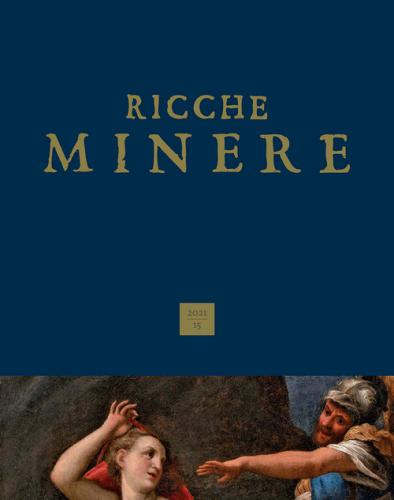 Ricche minere. Rivista semestrale di storia dell'arte (2021) vol. 15 edito da Scripta