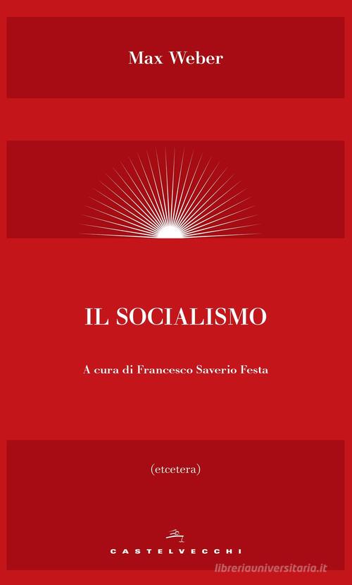 Il socialismo di Max Weber edito da Castelvecchi