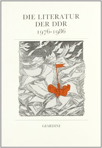 Die Literatur die DDR (1976-1986). Akten der internationalen Konferenz (Pisa, Mai 1987) edito da Giardini