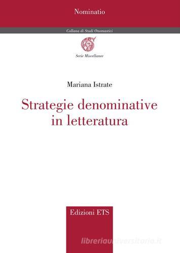 Strategie denominative in letteratura di Mariana Istrate edito da Edizioni ETS