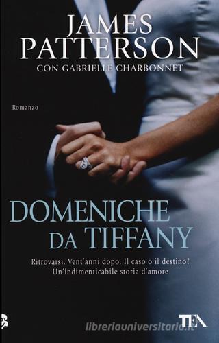 Domeniche da Tiffany di James Patterson, Gabrielle Charbonnet edito da TEA