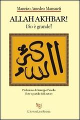 Allah Akhbar! (Dio è grande!) di Manrico A. Mansueti edito da L'Autore Libri Firenze