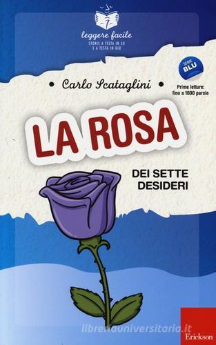 La rosa dei sette desideri di Carlo Scataglini edito da Centro Studi Erickson