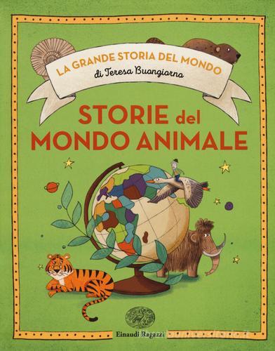 Storie del mondo animale. Ediz. a colori di Teresa Buongiorno edito da Einaudi Ragazzi