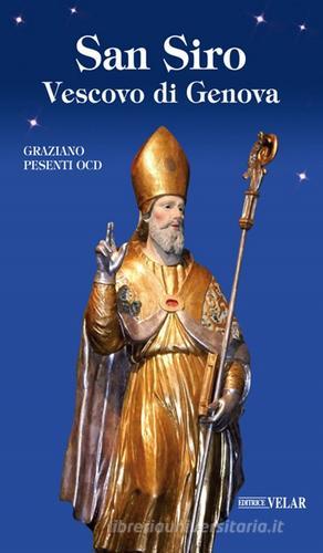 San Siro. Vescovo Genova di Graziano Pesenti edito da Velar