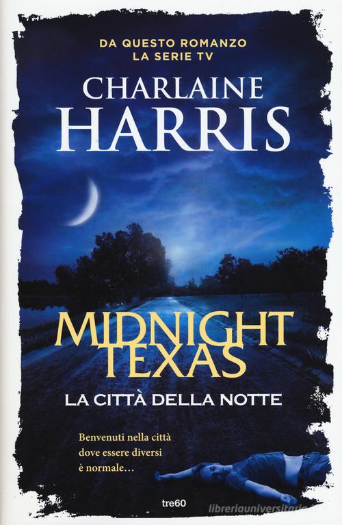 La città della notte. Midnight, Texas di Charlaine Harris edito da TRE60