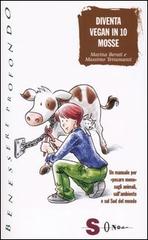 Diventa vegan in 10 mosse. Un manuale per «pesare meno» sugli animali, sull'ambiente e sul Sud del mondo di Marina Berati, Massimo Tettamanti edito da Sonda