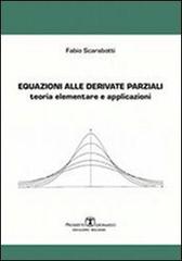 Equazioni alle derivate parziali. Teoria elementare e applicazioni di Fabio Scarabotti edito da Esculapio
