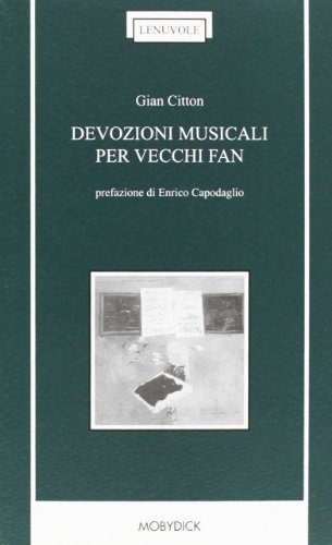 Devozioni musicali per vecchi fan di Gian Citton edito da Mobydick (Faenza)