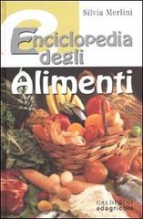 Enciclopedia degli alimenti di Silvia Merlini edito da Calderini