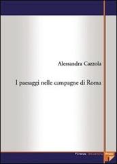 I paesaggi nelle campagne di Roma di Alessandra Cazzola edito da Firenze University Press