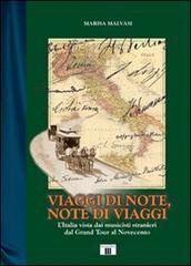 Viaggi di note, note di viaggi. L'Italia vista dai musicisti stranieri dal Grand Tour al Novecento di Marisa Malvasi edito da Zecchini