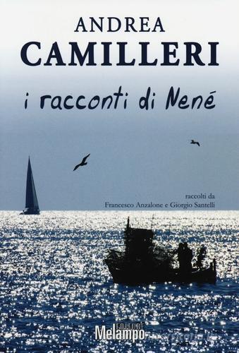 I racconti di Nené di Andrea Camilleri edito da Melampo