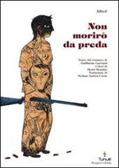 Non morirò da preda di Alfred edito da Tunué