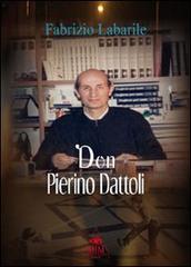 Don Pierino Dattoli di Fabrizio Labarile edito da Mjm Editore