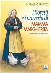 I fioretti e i proverbi di mamma Margherita. La mamma di Don Bosco di Natale Cerrato edito da Editrice Elledici