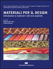 Materiali per il design. Introduzione ai materiali e alle loro proprietà di Barbara Del Curto edito da CEA
